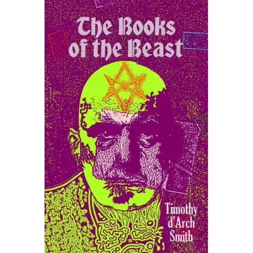The Books of the Beast: A guide to Aleister Crowley's Magical 1st Editions