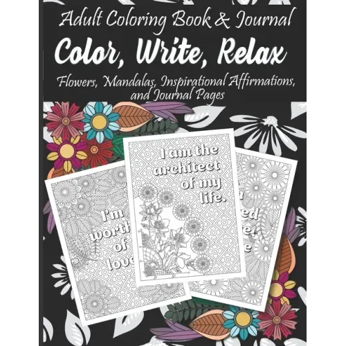 Adult Coloring Book & Journal: Color, Write, Relax