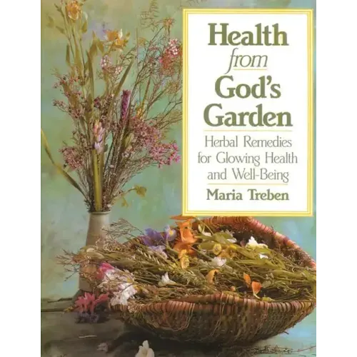 Health from God's Garden: Herbal Remedies for Glowing Health and Well-Being