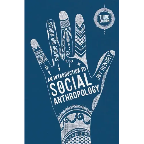 An Introduction to Social Anthropology: Sharing Our Worlds