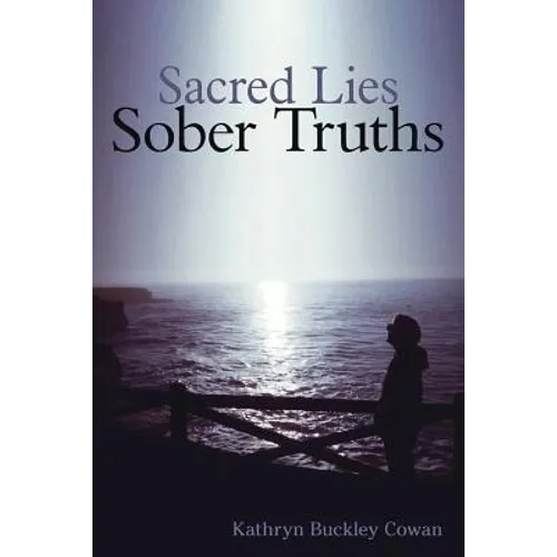 Sacred Lies, Sober Truths