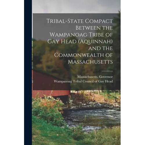 Tribal-state Compact Between the Wampanoag Tribe of Gay Head (Aquinnah) and the Commonwealth of Massachusetts