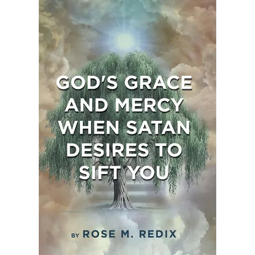 God's Grace and Mercy When Satan Desires to Sift You