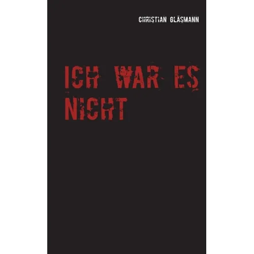 Ich war es nicht
