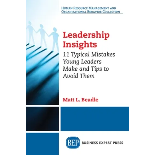 Leadership Insights: 11 Typical Mistakes Young Leaders Make and Tips to Avoid Them