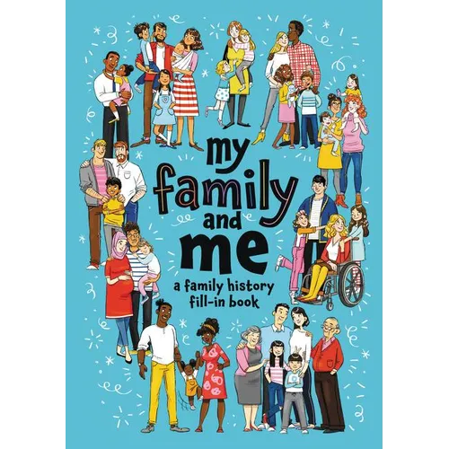 My Family and Me: A Family History Fill-In Book