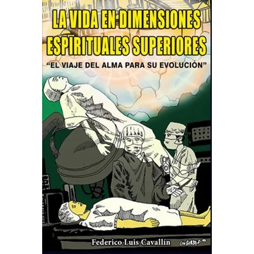 La Vida En Dimensiones Espirituales Superiores: El Viaje Del Alma Para Su Evolución