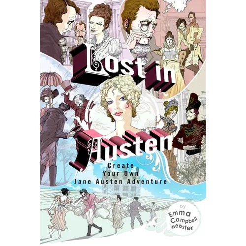 Lost in Austen: Lost in Austen: Create Your Own Jane Austen Adventure