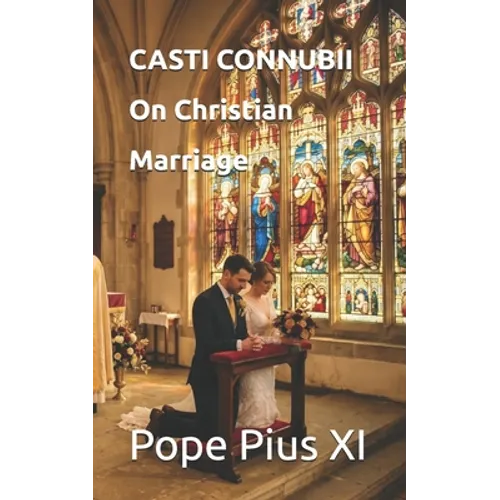 CASTI CONNUBII On Christian Marriage