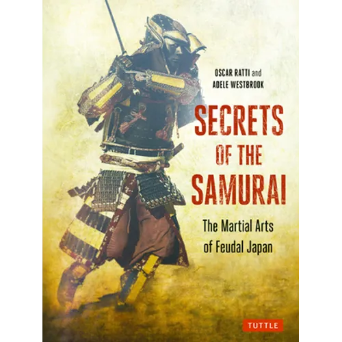 Secrets of the Samurai: The Martial Arts of Feudal Japan - Paperback