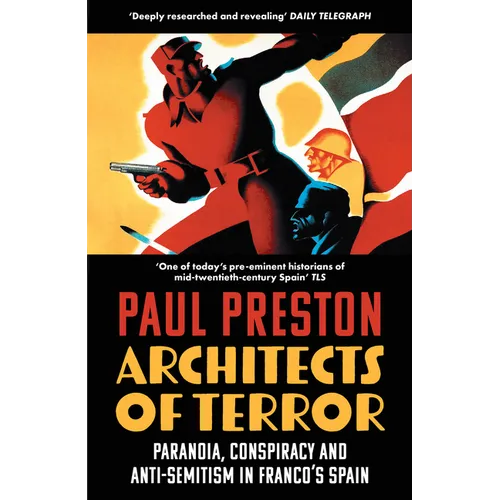 Architects of Terror: Paranoia, Conspiracy and Anti-Semitism in Franco's Spain