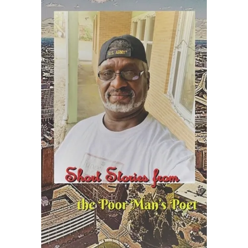 Short Stories From the Poor Man's Poet