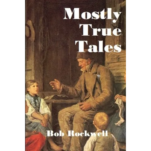 Mostly True Tales