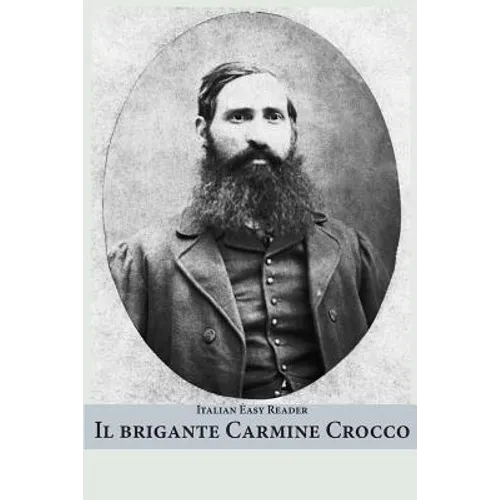 Italian Easy Reader: Il brigante Carmine Crocco