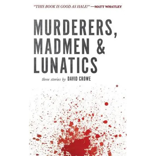 Murderers, Madmen & Lunatics