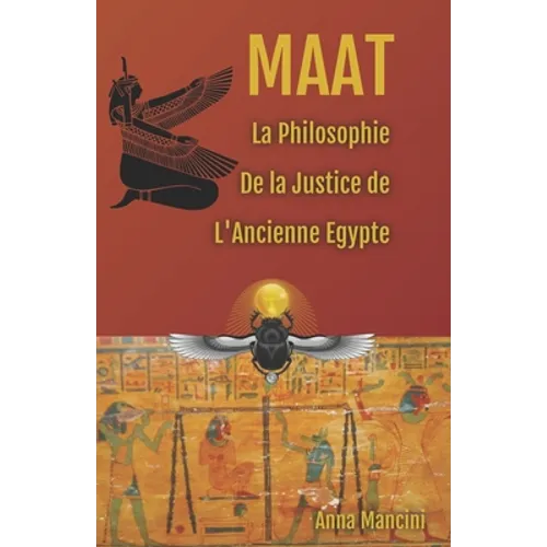 Maat, La Philosophie de la Justice de L'Ancienne Egypte