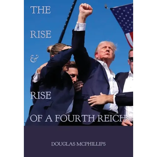 The Rise and Rise of a Fourth Reich