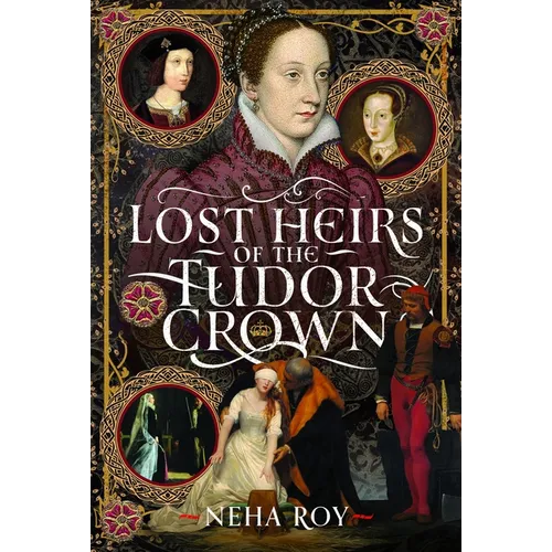 Lost Heirs of the Tudor Crown