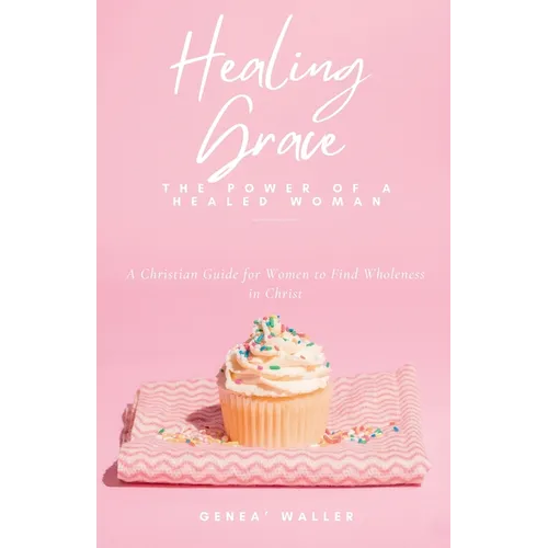 Healing Grace: The Power of a Healed Woman