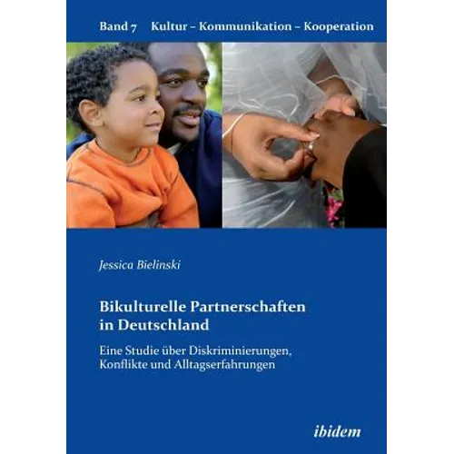 Bikulturelle Partnerschaften in Deutschland. Eine Studie über Diskriminierungen, Konflikte und Alltagserfahrungen