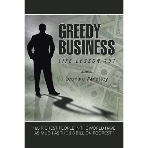 Greedy Business: Life Lesson 101