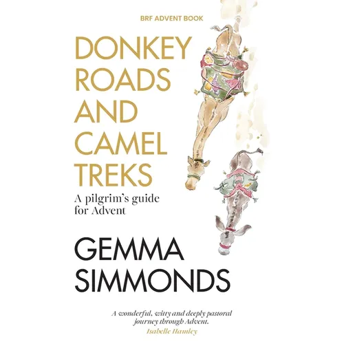 Donkey Roads and Camel Treks: A pilgrim's guide for Advent