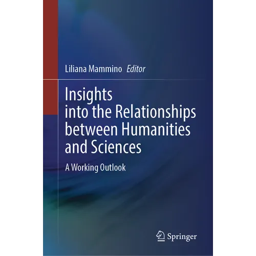 Insights Into the Relationships Between Humanities and Sciences: A Working Outlook