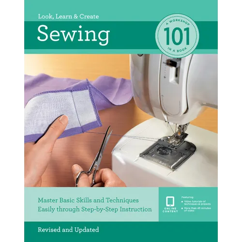 Sewing 101: Master Basic Skills and Techniques Easily Through Step-By-Step Instruction