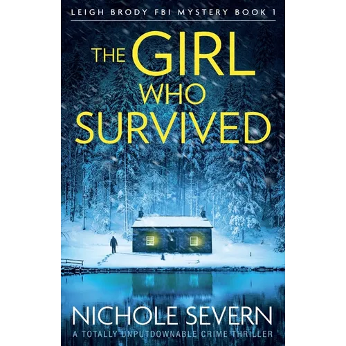 The Girl Who Survived: A totally unputdownable crime thriller