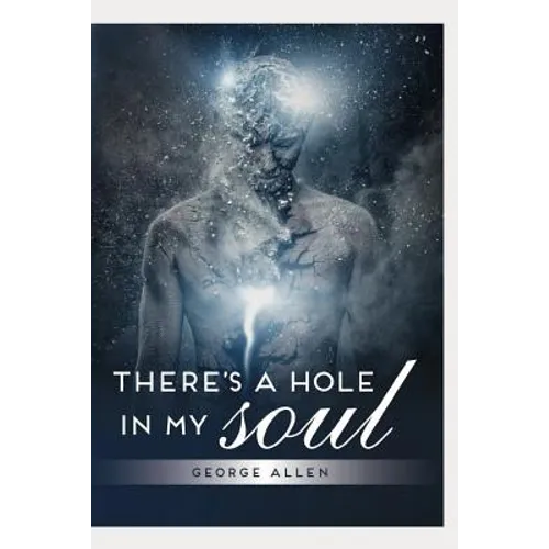 There's a hole in my soul