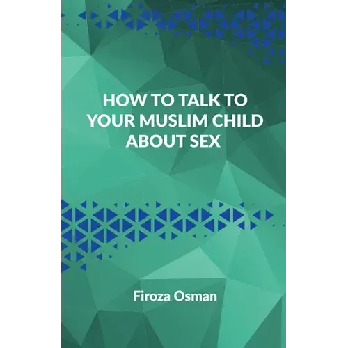 How to talk to your Muslim child about sex
