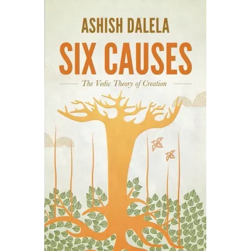 Six Causes: The Vedic Theory of Creation