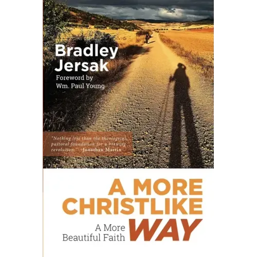A More Christlike Way: A More Beautiful Faith
