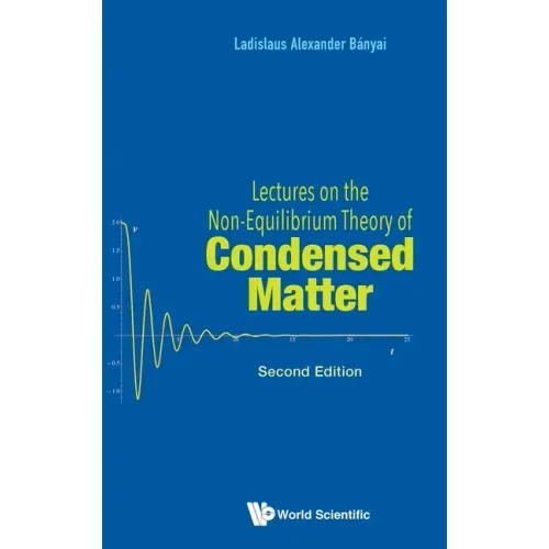 Lectures on the Non-Equilibrium Theory of Condensed Matter (Second Edition)