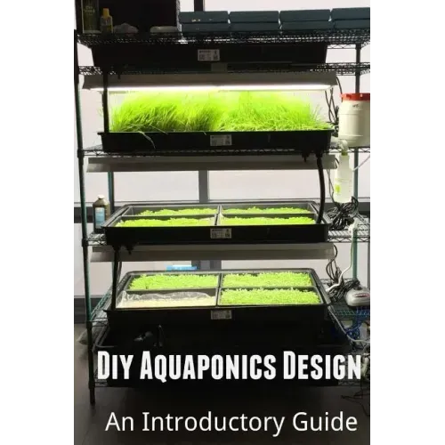 Diy Aquaponics Design: An Introductory Guide