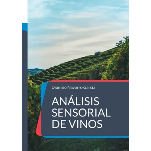 Análisis sensorial de vinos: El arte y la ciencia del vino