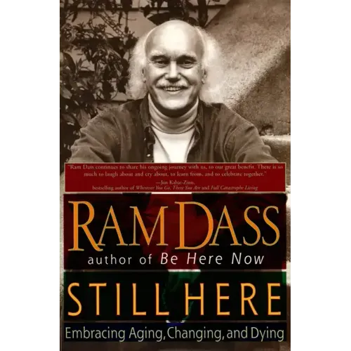 Still Here: Embracing Aging, Changing, and Dying