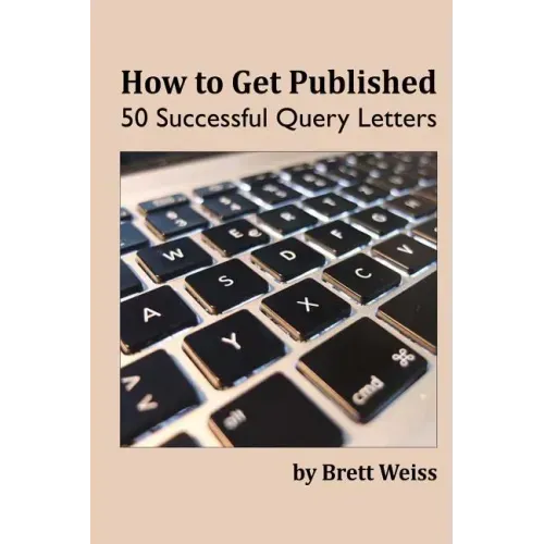 How to Get Published: 50 Successful Query Letters