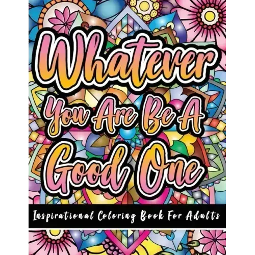 Inspirational Coloring Book for Adults: 50 Motivational Quotes For Good Vibes Positive Affirmations Stress Relief and Relaxation: 50 Motivational Quot