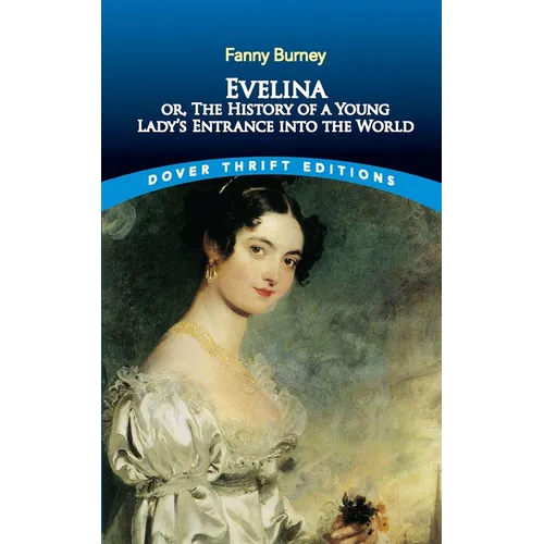 Evelina: Or, the History of a Young Lady's Entrance Into the World