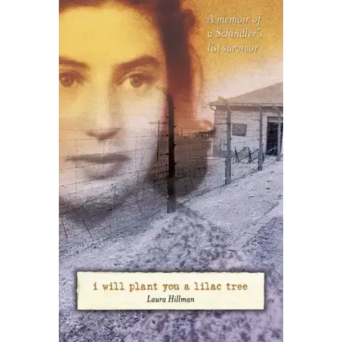 I Will Plant You a Lilac Tree: A Memoir of a Schindler's List Survivor