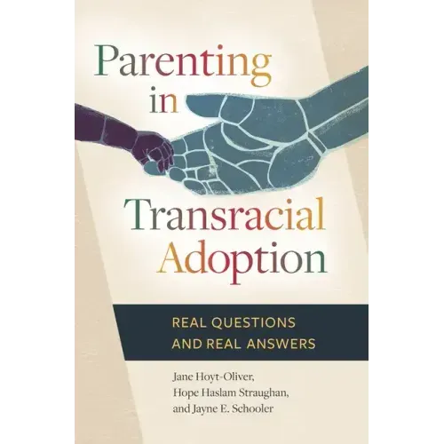 Parenting in Transracial Adoption: Real Questions and Real Answers