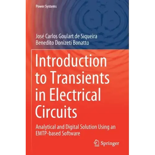 Introduction to Transients in Electrical Circuits: Analytical and Digital Solution Using an Emtp-Based Software