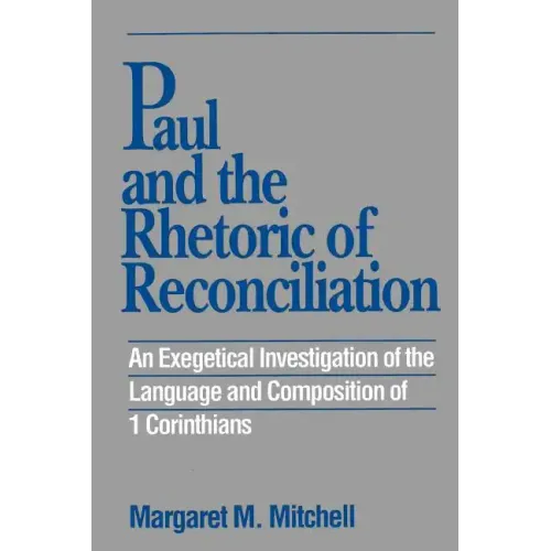 Paul and the Rhetoric of Reconciliation: An Exegetical Investigation