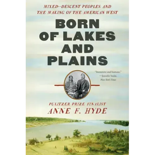 Born of Lakes and Plains: Mixed-Descent Peoples and the Making of the American West
