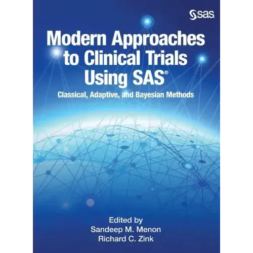 Modern Approaches to Clinical Trials Using SAS: Classical, Adaptive, and Bayesian Methods