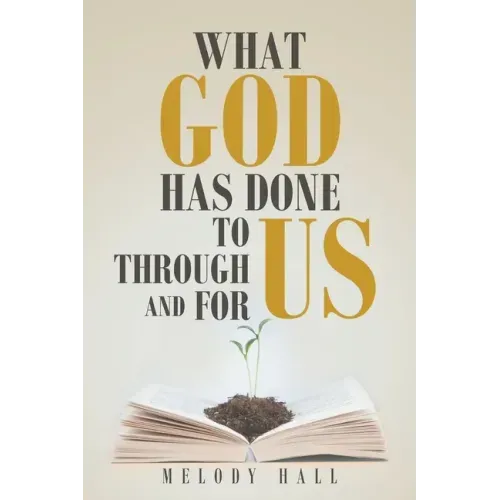 What God Has Done to Us, through Us, and for Us