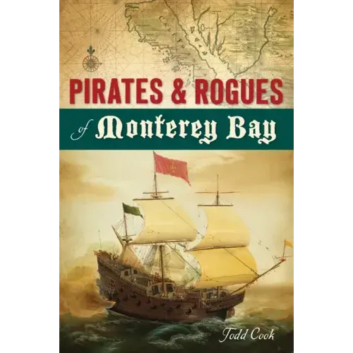 Pirates and Rogues of Monterey Bay