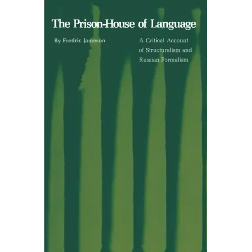 The Prison-House of Language: A Critical Account of Structuralism and Russian Formalism