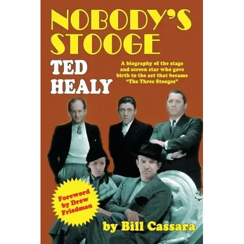 Nobody's Stooge: Ted Healy
